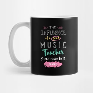 Music Teacher Appreciation Gifts - The influence can never be erased Mug
